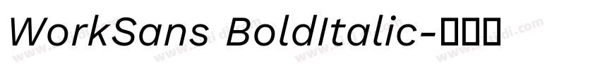 WorkSans BoldItalic字体转换